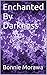 Enchanted By Darkness