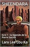 la légende de la Pierre Sacrée (Sheendara, #1)