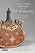 A Cultural History of the Ottomans: The Imperial Elite and its Artefacts