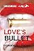 Love's Bullet: An Urban Novel