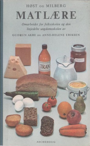 Matlære : Omarbeidet for folkeskolen og den linjedelte ungdomsskolen av Gudrun Akre og Anne-Helene Eriksen