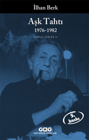 Aşk Tahtı: Toplu Şiirler II 1976-1982