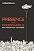 Presence in the Modern Worl...