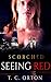 Seeing Red: Scorched (Clean Edition)