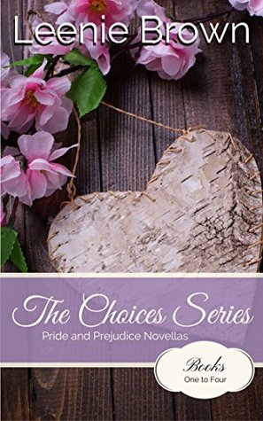 The Choices Series: A Pride and Prejudice Variation Series Compilation (Books 1 to 4)