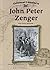 John Peter Zenger: Free Press Advocate (Colonial Leaders)