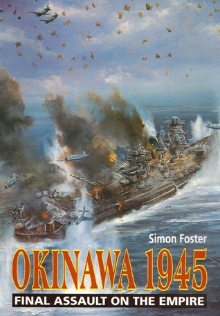 Okinawa 1945: Final Assault on the Empire