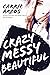 Crazy Messy Beautiful