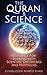 The Quran and Science: Guidance for Mankind with Scientific Discoveries and Prophecies