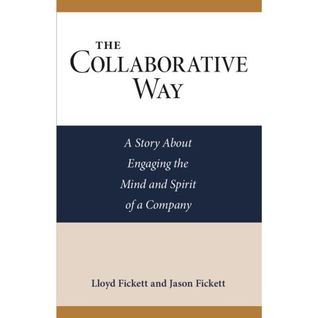 Collaborative Way : A Story about Engaging the Mind and Spirit of a Company (Paperback)