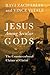 Jesus Among Secular Gods: T...