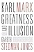 Karl Marx: Greatness and Illusion