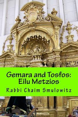 Gemara and Tosfos: Eilu Metzios