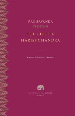The Life of Harishchandra (Murty Classical Library of India)