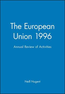 The European Union 1996: Annual Review of Activities (Journal of Common Market Studies)