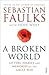 A Broken World: Letters, diaries and memories of the Great War
