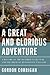 A Great and Glorious Adventure: A History of the Hundred Years War and the Birth of Renaissance England