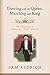 Dancing with the Queen, Marching with King: The Memoirs of Alexander "Sam" Aldrich (Excelsior Editions)