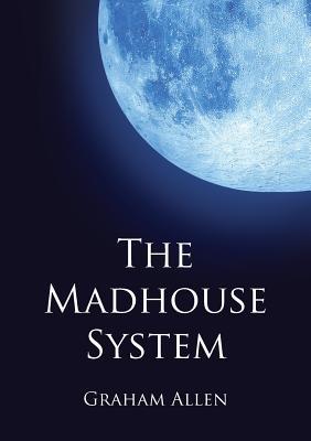 The Madhouse System