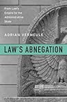 Law’s Abnegation: From Law’s Empire to the Administrative State Law’s Abnegation: From Law’s Empire to the Administrative State