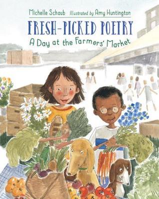 Fresh-Picked Poetry: A Day at the Farmers' Market (Hardcover)