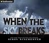 When the Sky Breaks: Hurricanes, Tornadoes, and the Worst Weather in the World (Smithsonian) When the Sky Breaks: Hurricanes, Tornadoes, and the Worst Weather in the World (Smithsonian)