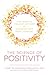 The Science of Positivity: Stop Negative Thought Patterns by Changing Your Brain Chemistry
