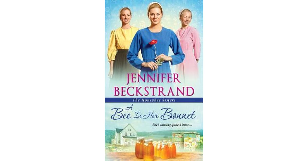 A Bee In Her Bonnet By Jennifer Beckstrand