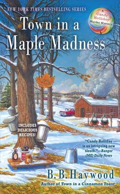 Town in a Maple Madness (A Candy Holliday Mystery, #8)