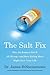 The Salt Fix: Why the Exper...