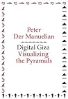 Digital Giza: Visualizing the Pyramids (metaLABprojects)