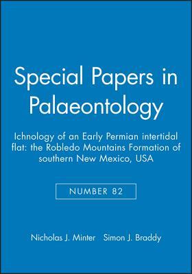 Special Papers in Palaeontology, Ichnology of an Early Permian Intertidal Flat: The Robledo Mountains Formation of southern New Mexico, USA
