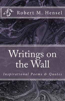 Writings on the Wall: Inspirational Poems & Quotes