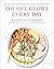 Oh She Glows Every Day: Quick and Simply Satisfying Plant-based Recipes: A Cookbook
