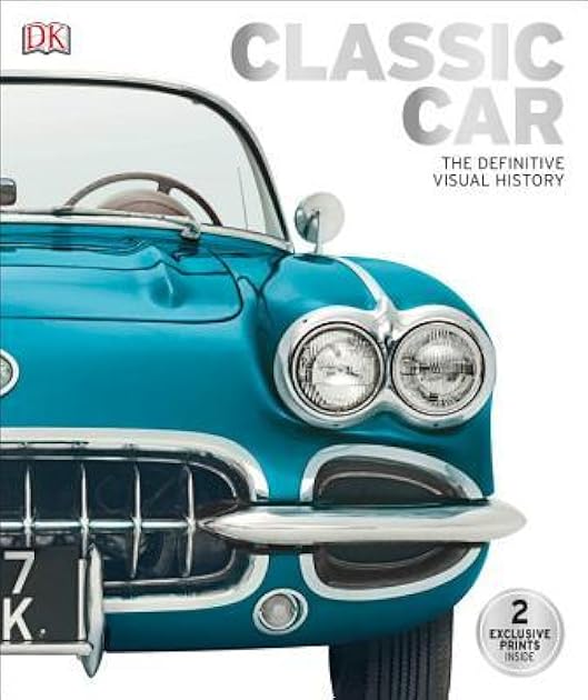 Classic Car: The Definitive Visual History (DK Definitive Transport Guides)