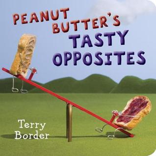 Peanut Butter's Tasty Opposites (Board Book)