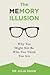 The Memory Illusion: Why You Might Not Be Who You Think You Are