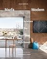 Marfa Modern: Artistic Interiors of the West Texas High Desert