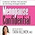 Menopause Confidential: A D...