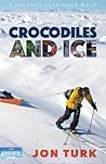 Crocodiles and Ice: A Journey into Deep Wild