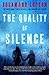 The Quality of Silence: A Novel