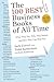 The 100 Best Business Books of All Time by Jack Covert