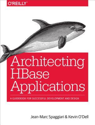 Architecting HBase Applications: A Guidebook for Successful Development and Design (Paperback)