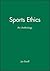 Sports Ethics: An Anthology