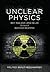 Unclear Physics: Why Iraq and Libya Failed to Build Nuclear Weapons (Cornell Studies in Security Affairs)