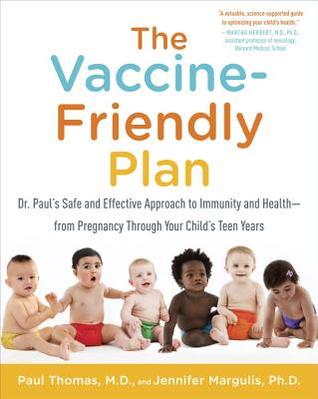 DOWNLOAD Free EPUB The Vaccine-Friendly Plan: Dr. Paul's Safe and
Effective Approach to Immunity and Health-from Pregnancy Through Your
Child's Teen Years Writen By Paul Thomas Full Read Online