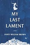 My Last Lament by James William Brown
