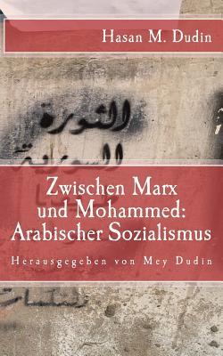 Zwischen Marx und Mohammed: Arabischer Sozialismus (Paperback)