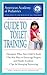The American Academy of Pediatrics Guide to Toilet Training
