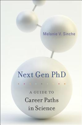 Next Gen PhD: A Guide to Career Paths in Science (Hardcover)